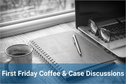 [ai] A black and white image featuring a coffee cup, a spiral notebook, and a pen on a wooden table next to a laptop and a pair of glasses, with text stating 'First Friday Coffee & Case Discussions' at the bottom.